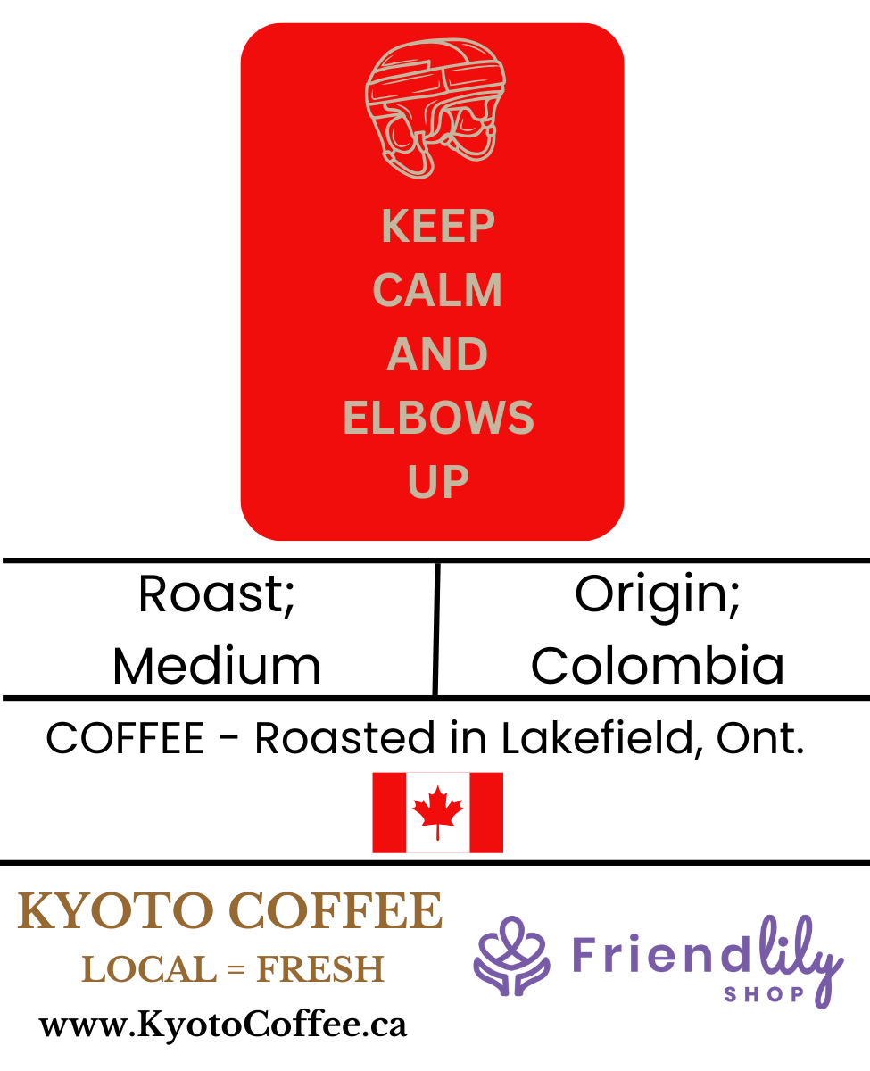 "Elbows Up" Kyoto Coffee 340 gr. $3.00 will go to your selected charity.